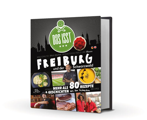 Buchcover DAS ISST FREIBURG Kochbuch mit über 80 Rezepten aus Freiburg